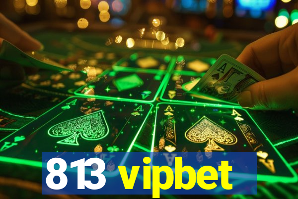 813 vipbet